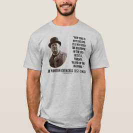 Nu is dit niet het eind (het Citaat van de Churchi T-shirt