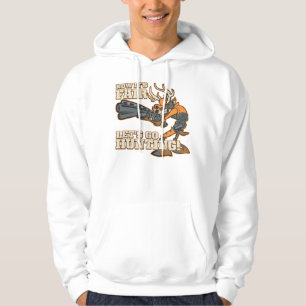 Nu is het eerlijk, laten we gaan jagen! hoodie