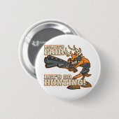 Nu is het eerlijk, laten we gaan jagen! ronde button 5,7 cm (Voorkant /achterkant)