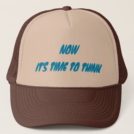 Nu is het tijd om te denken aan Trucker Hat Pet (Voorkant)