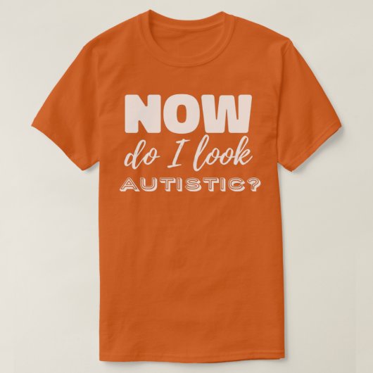 Nu kijk ik autistisch t-shirt (Design voorkant)