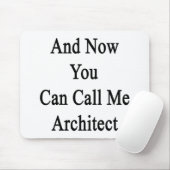 Nu kun je me architect noemen muismat (Met muis)