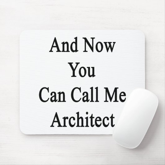 Nu kun je me architect noemen muismat (Met muis)