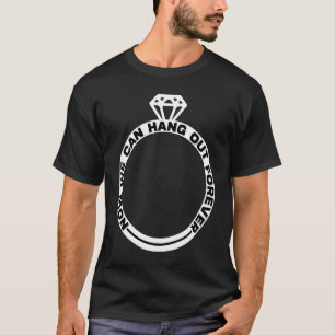 Nu kunnen we voor altijd rondhangen Koppel Trouw B T-shirt