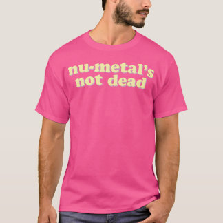 Nu-Metal is geen dode, grappige heavy metal band T-shirt