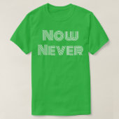Nu nooit t-shirt (Design voorkant)