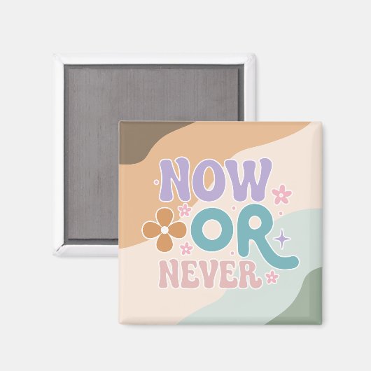 Nu of nooit | Inspirerend prijsopgave Magneet (Voorkant / Achterkant)