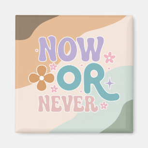 Nu of nooit   Inspirerend prijsopgave Magneet