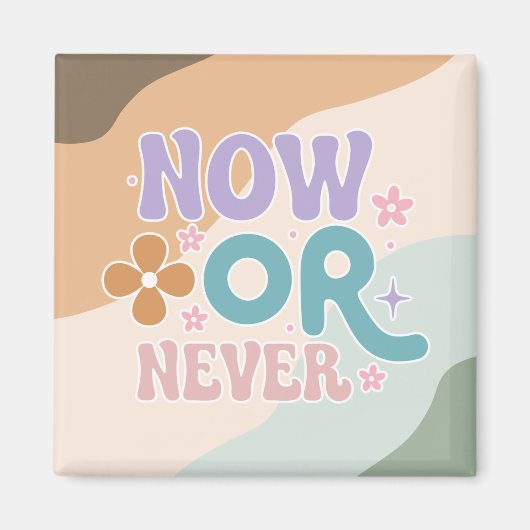 Nu of nooit | Inspirerend prijsopgave Magneet (Voorkant)