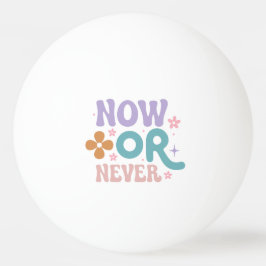 Nu of nooit | Inspirerend prijsopgave Pingpongbal