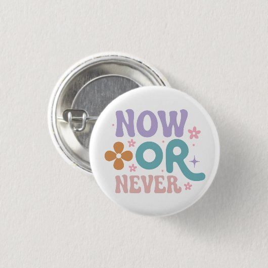 Nu of nooit | Inspirerend prijsopgave Ronde Button 3,2 Cm (Voorkant /achterkant)