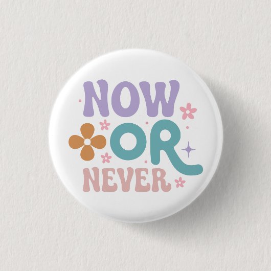 Nu of nooit | Inspirerend prijsopgave Ronde Button 3,2 Cm (Voorkant)