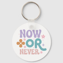 Nu of nooit | Inspirerend prijsopgave Sleutelhanger