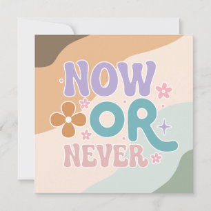 Nu of nooit Inspirerend quote Kaart