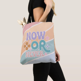 Nu of nooit | Inspirerend quote vrouwen Tote Bag