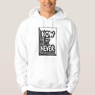 "Nu of Nooit" Inspirerende Slogan - Modern Vet Hoodie