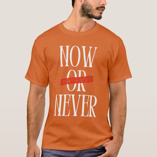 Nu of nooit t-shirt (Voorkant)