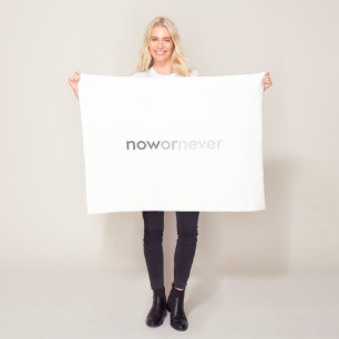 Nu of nooit verdwijnend citaat voor uitstelkrachte fleece deken