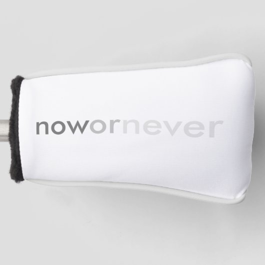 Nu of nooit verdwijnend citaat voor uitstelkrachte golfheadcover (Voorkant)