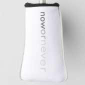 Nu of nooit verdwijnend citaat voor uitstelkrachte golfheadcover (Draai 90)