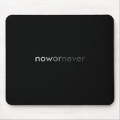 Nu of nooit verdwijnend citaat voor uitstelkrachte muismat (Voorkant)