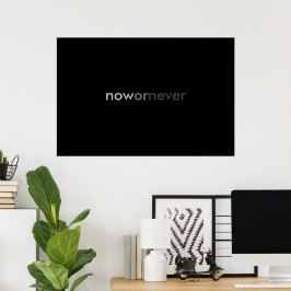 Nu of nooit verdwijnend citaat voor uitstelkrachte poster