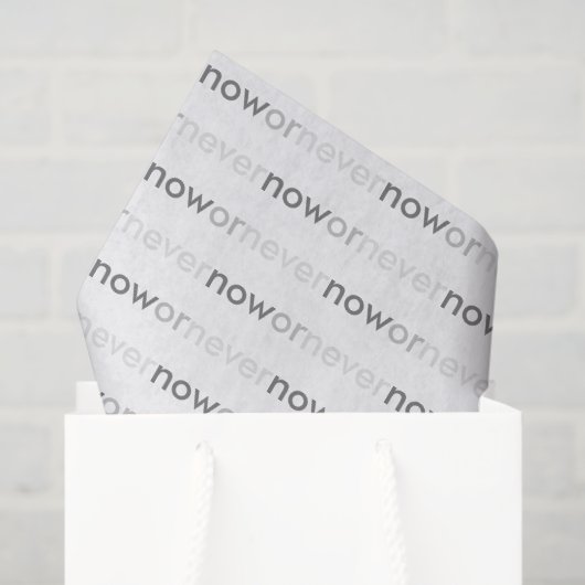 Nu of nooit verdwijnend citaat voor uitstelkrachte tissuepapier (Cadeauzakje)