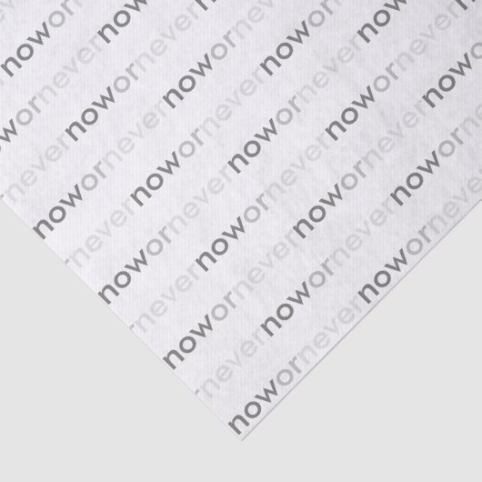 Nu of nooit verdwijnend citaat voor uitstelkrachte tissuepapier (Detail)