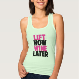 Nu optillen, later wijn tanktop