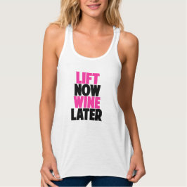 Nu optillen, later wijn tanktop