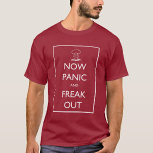 Nu paniek en freak uit t-shirt