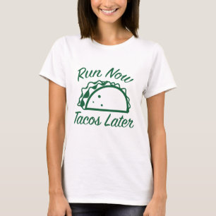 Nu rennen Tacos Later T-shirt