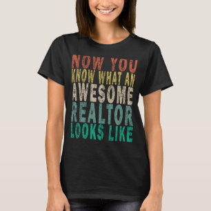 Nu weet je hoe een Geweldige Realtor eruitziet als T-shirt