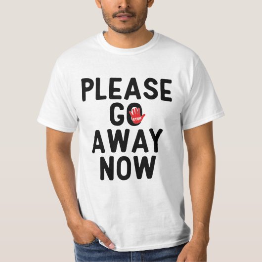 Nu Weg T-Shirt Alsjeblieft (Voorkant)