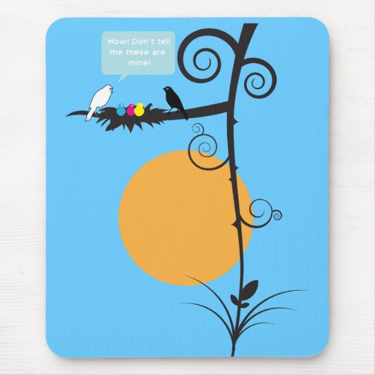 Nu! Zeg me niet dat dit van mij is Muismat (Voorkant)