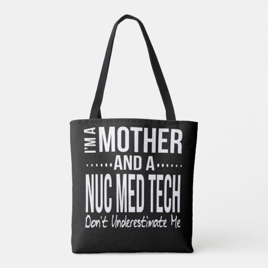 Nuc Med Tech Nuclear Medicine Technology — Mam. Tote Bag (Achterkant)