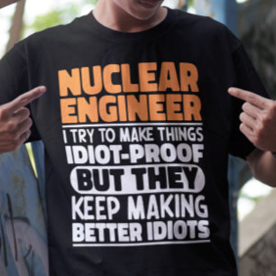 Nucleair ingenieur Ik probeer het Gezegde grappig  T-shirt