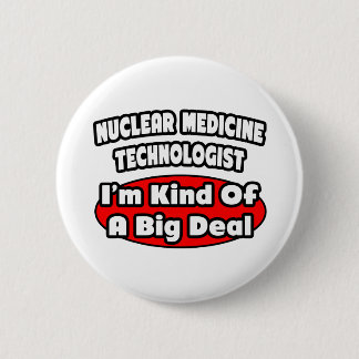 Nucleaire geneeskunde Technoloog .. belangrijk ond Ronde Button 5,7 Cm