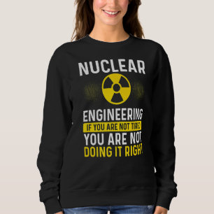 Nucleaire ingenieur als ik een nucleair ingenieurs trui