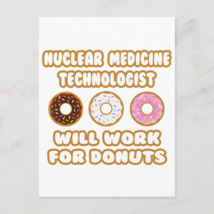 Nucleaire Med Tech.. Zal werken voor donuts Briefkaart