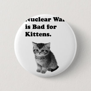 Nucleaire oorlog is slecht voor Kittens Verdriet K Ronde Button 5,7 Cm