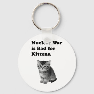 Nucleaire oorlog is slecht voor Kittens Verdriet K Sleutelhanger