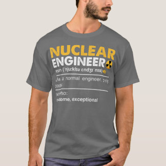Nuclear Engineer Definition Noun - Funny Nuclear E T-shirt
