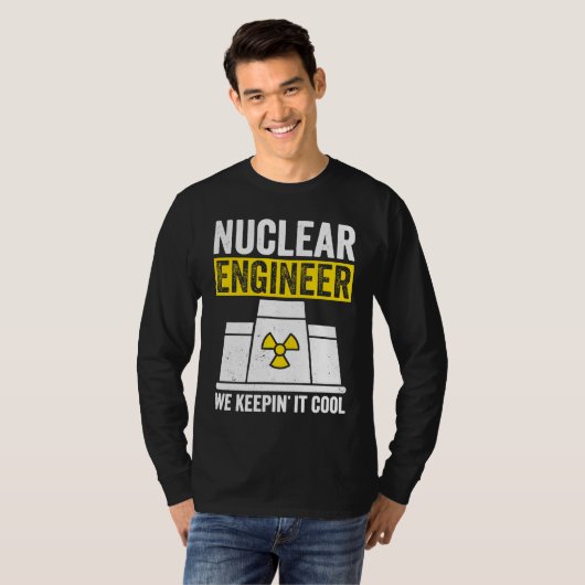 Nuclear Engineer Keepin It Cool T-shirt (Voorkant volledig)