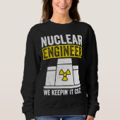 Nuclear Engineer Keepin It Cool Trui (Voorkant)