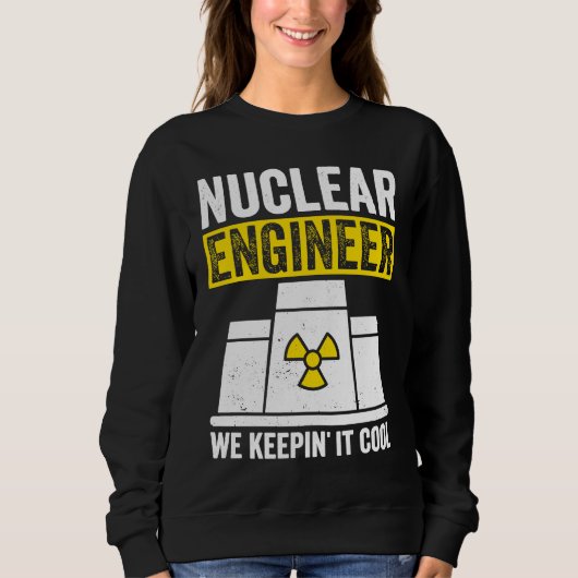 Nuclear Engineer Keepin It Cool Trui (Voorkant)