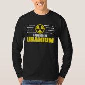 Nuclear Engineer Powered By Uranium Funny Radiatio T-shirt (Voorkant)