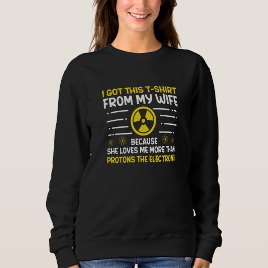 Nuclear Engineer Protons The Electrons Radiation Trui (Voorkant)