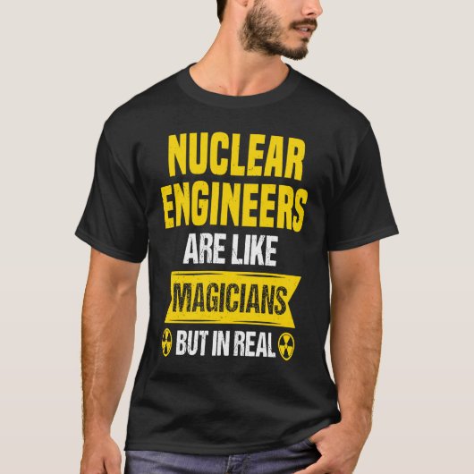 Nuclear Engineer Radioactive Radiation & Nuclear P T-shirt (Voorkant)