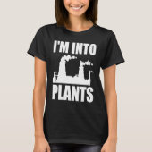 Nuclear Engineering I'm Into Plants T-shirt (Voorkant)